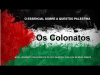 O Essencial sobre a Questão Palestina: Os Colonatos